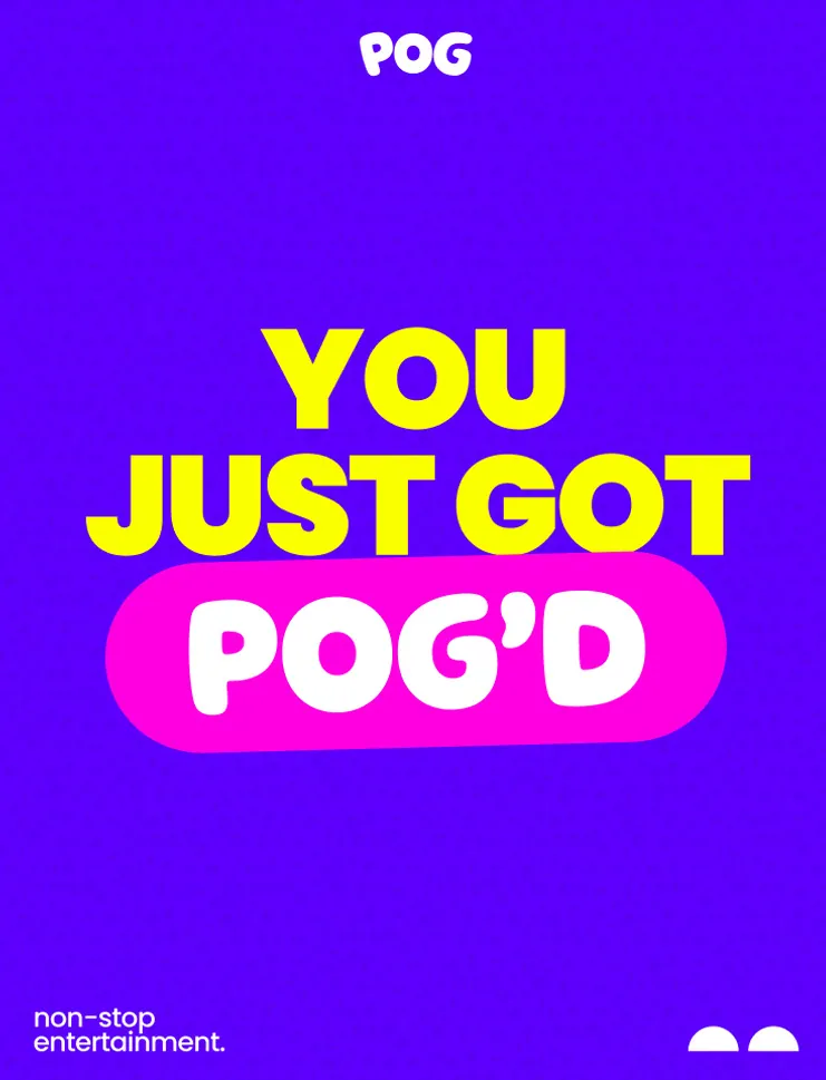 Poster on Violet Punch: You just got POG'd, in yellow and white Ohno Softie on a pink pill